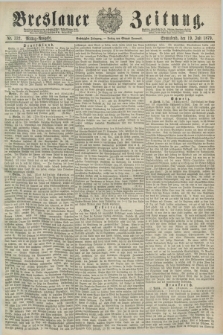 Breslauer Zeitung. Jg.60, Nr. 332 (19 Juli 1879) - Mittag-Ausgabe