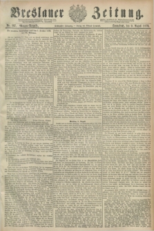 Breslauer Zeitung. Jg.60, Nr. 367 (9 August 1879) - Morgen-Ausgabe + dod.