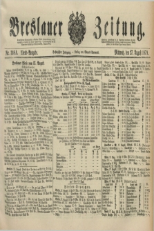 Breslauer Zeitung. Jg.60, Nr. 398 A (27 August 1879) - Abend-Ausgabe