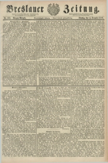 Breslauer Zeitung. Jg.61, Nr. 585 (14 December 1880) - Morgen-Ausgabe + dod.