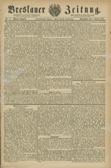 Breslauer Zeitung. Jg.62, Nr. 11 (8 Januar 1881) - Morgen-Ausgabe + dod.