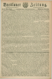 Breslauer Zeitung. Jg.62, Nr. 65 (9 Februar 1881) - Morgen-Ausgabe + dod.
