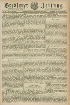 Breslauer Zeitung. Jg.62, Nr. 83 (19 Februar 1881) - Morgen-Ausgabe + dod.