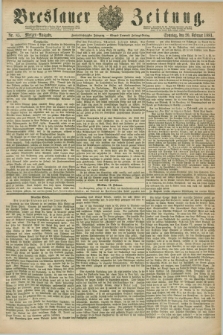 Breslauer Zeitung. Jg.62, Nr. 85 (20 Februar 1881) - Morgen-Ausgabe + dod.