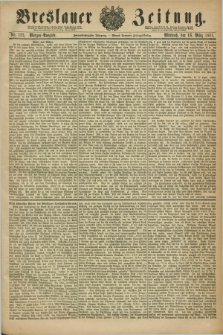 Breslauer Zeitung. Jg.62, Nr. 125 (16 März 1881) - Morgen-Ausgabe + dod.