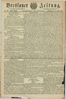 Breslauer Zeitung. Jg.62, Nr. 139 (24 März 1881) - Morgen-Ausgabe + dod.
