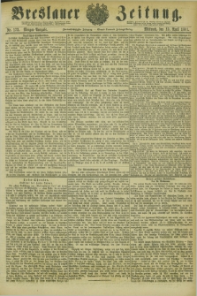 Breslauer Zeitung. Jg.62, Nr. 173 (13 April 1881) - Morgen-Ausgabe + dod.