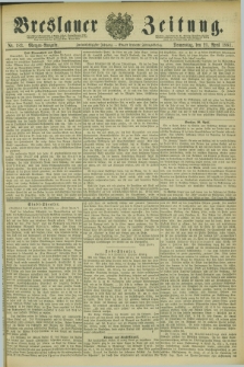 Breslauer Zeitung. Jg.62, Nr. 183 (21 April 1881) - Morgen-Ausgabe + dod.