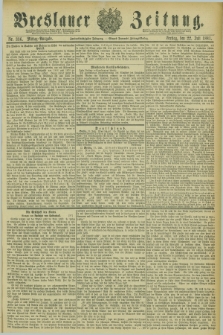 Breslauer Zeitung. Jg.62, Nr. 336 (22 Juli 1881) - Mittag-Ausgabe