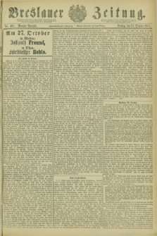 Breslauer Zeitung. Jg.62, Nr. 491 (21 October 1881) - Morgen-Ausgabe + dod.