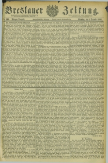 Breslauer Zeitung. Jg.62, Nr. 567 (4 December 1881) - Morgen-Ausgabe + dod.