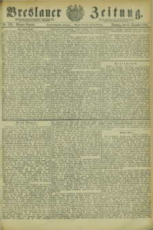 Breslauer Zeitung. Jg.62, Nr. 579 (11 December 1881) - Morgen-Ausgabe + dod.