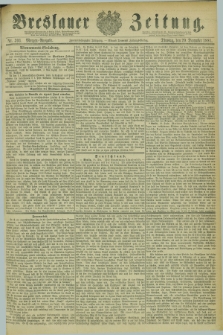 Breslauer Zeitung. Jg.62, Nr. 593 (20 December 1881) - Morgen-Ausgabe + dod.