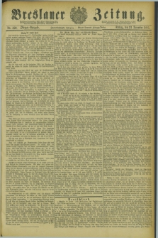 Breslauer Zeitung. Jg.62, Nr. 599 (23 December 1881) - Morgen-Ausgabe + dod.