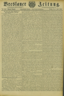 Breslauer Zeitung. Jg.66, Nr. 454 (3 Juli 1885) - Morgen-Ausgabe + dod.