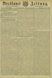 Breslauer Zeitung. Jg.66, Nr. 463 (7 Juli 1885) - Morgen-Ausgabe + dod.