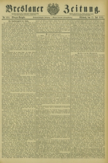Breslauer Zeitung. Jg.66, Nr. 484 (15 Juli 1885) - Morgen-Ausgabe + dod.