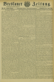 Breslauer Zeitung. Jg.66, Nr. 493 (18 Juli 1885) - Morgen-Ausgabe + dod.