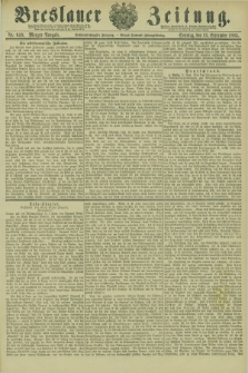 Breslauer Zeitung. Jg.66, Nr. 640 (13 September 1885) - Morgen-Ausgabe + dod.