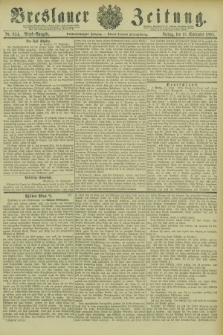 Breslauer Zeitung. Jg.66, Nr. 654 (18 September 1885) - Abend-Ausgabe