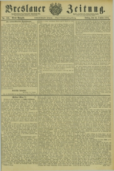 Breslauer Zeitung. Jg.66, Nr. 726 (16 October 1885) - Abend-Ausgabe