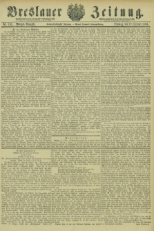 Breslauer Zeitung. Jg.66, Nr. 751 (27 October 1885) - Morgen-Ausgabe + dod.