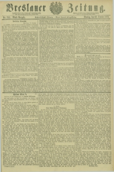 Breslauer Zeitung. Jg.66, Nr. 753 (27 October 1885) - Abend-Ausgabe