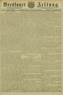 Breslauer Zeitung. Jg.66, Nr. 814 (20 November 1885) - Morgen-Ausgabe + dod.