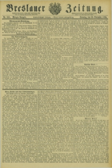 Breslauer Zeitung. Jg.66, Nr. 838 (29 November 1885) - Morgen-Ausgabe + dod.