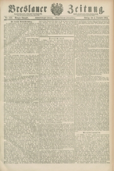 Breslauer Zeitung. Jg.66, Nr. 850 (4 December 1885) - Morgen-Ausgabe + dod.