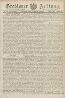 Breslauer Zeitung. Jg.66, Nr. 856 (6 December 1885) - Morgen-Ausgabe + dod.