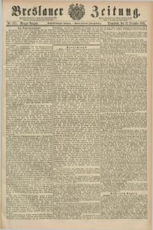 Breslauer Zeitung. Jg.66, Nr. 871 (12 December 1885) - Morgen-Ausgabe + dod.