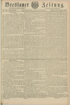 Breslauer Zeitung. Jg.66, Nr. 897 (22 December 1885) - Abend-Ausgabe