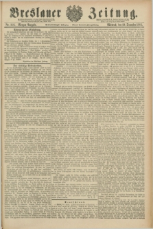 Breslauer Zeitung. Jg.66, Nr. 910 (30 December 1885) - Morgen-Ausgabe + dod.