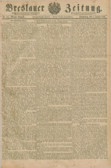 Breslauer Zeitung. Jg.67, Nr. 13 (7 Januar 1886) - Morgen-Ausgabe + dod.