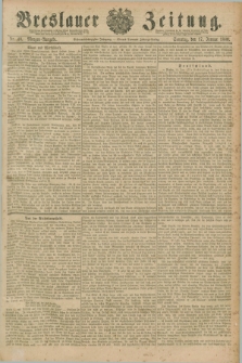 Breslauer Zeitung. Jg.67, Nr. 40 (17 Januar 1886)- Morgen-Ausgabe + dod.