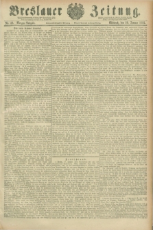 Breslauer Zeitung. Jg.67, Nr. 46 (20 Januar 1886) - Morgen-Ausgabe + dod.