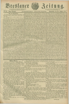 Breslauer Zeitung. Jg.67, Nr. 57 (23 Januar 1886) - Abend-Ausgabe