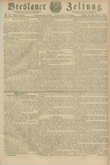 Breslauer Zeitung. Jg.67, Nr. 72 (29 Januar 1886) - Abend-Ausgabe