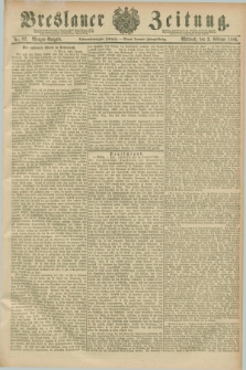 Breslauer Zeitung. Jg.67, Nr. 82 (3 Februar 1886) - Morgen-Ausgabe + dod.