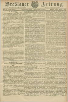 Breslauer Zeitung. Jg.67, Nr. 84 (3 Februar 1886) - Abend-Ausgabe