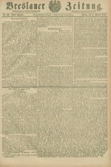 Breslauer Zeitung. Jg.67, Nr. 90 (5 Februar 1886) - Abend-Ausgabe