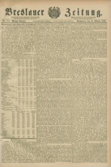 Breslauer Zeitung. Jg.67, Nr. 103 (11 Februar 1886) - Morgen-Ausgabe + dod.