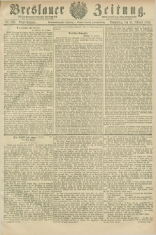 Breslauer Zeitung. Jg.67, Nr. 105 (11 Februar 1886) - Abend-Ausgabe