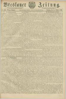 Breslauer Zeitung. Jg.67, Nr. 112 (14 Februar 1886) - Morgen-Ausgabe + dod.