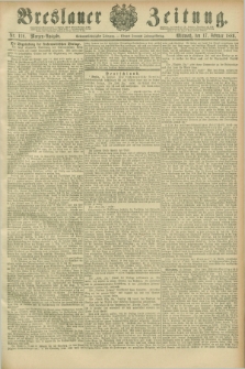 Breslauer Zeitung. Jg.67, Nr. 118 (17 Februar 1886) - Morgen-Ausgabe + dod.