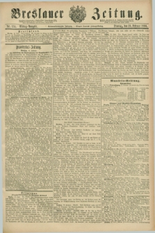 Breslauer Zeitung. Jg.67, Nr. 134 (23 Februar 1886) - Mittag-Ausgabe