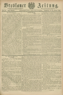 Breslauer Zeitung. Jg.67, Nr. 141 (25 Februar 1886) - Abend-Ausgabe