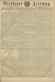 Breslauer Zeitung. Jg.67, Nr. 145 (27 Februar 1886) - Morgen-Ausgabe + dod.