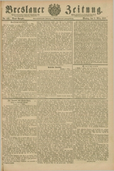 Breslauer Zeitung. Jg.67, Nr. 168 (8 März 1886) - Abend-Ausgabe